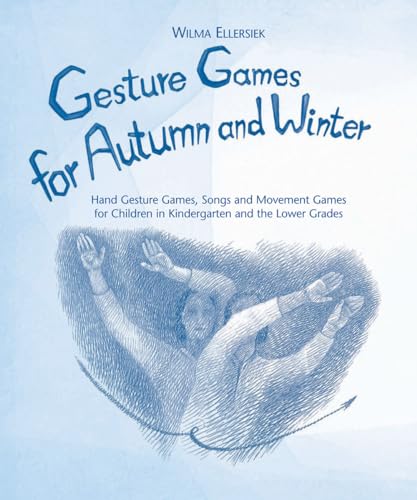 Gesture Games for Autumn and Winter: Hand Gesture, Song and Movement Games for Children in Kindergarten and the Lower Grades