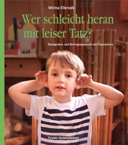 Wer schleicht heran mit leiser Tatz?: Handgesten- und Bewegungsspiele mit Tiermotiven Wer schleicht heran mit leiser Tatz?: Handgesten- und Bewegungsspiele mit Tiermotiven