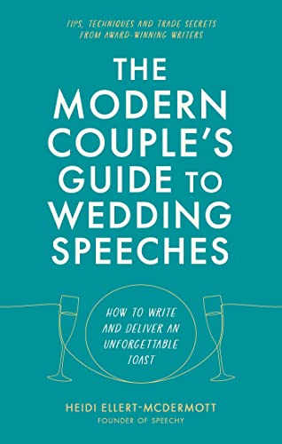 The Modern Couple's Guide to Wedding Speeches: How to Write and Deliver an Unforgettable Speech or Toast von Robinson