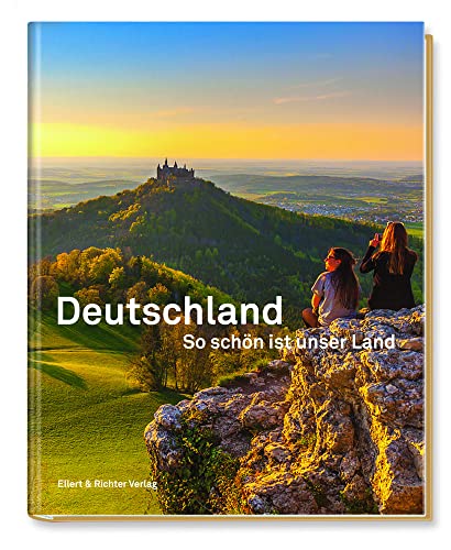 Deutschland. So schön ist unser Land: Mit Texten von Heinrich Heine, Thomas Mann, Kurt Tucholsky und Joseph Roth von Ellert & Richter Verlag G