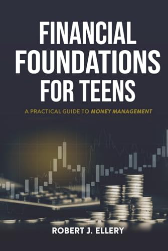 Financial Foundations for Teens: A Practical Guide to Money Management von UK Book Publishing
