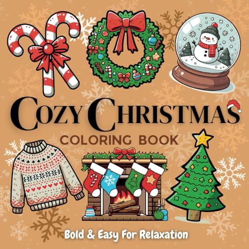 Cozy Christmas Coloring Book: Bold & Easy for Relaxation, Stocking Stuffer for Adults and Teens with Cute Hygge Stress Relief Designs (Comfy and Cozy Coloring) von Independently published
