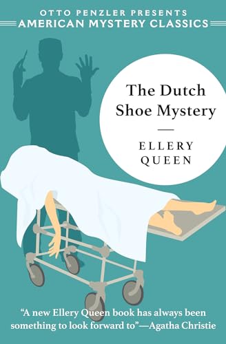 The Dutch Shoe Mystery: An Ellery Queen Mystery (American Mystery Classics, Band 0) von American Mystery Classics