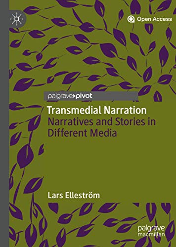 Transmedial Narration: Narratives and Stories in Different Media