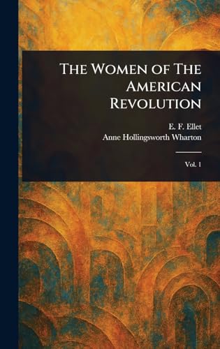The Women of The American Revolution von Anson Street Press