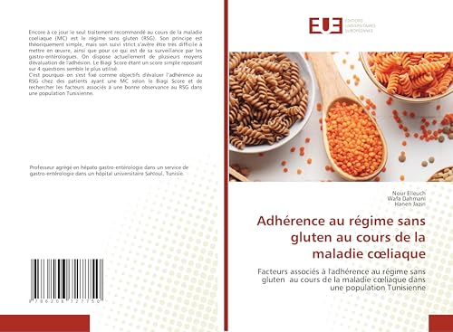 Adhérence au régime sans gluten au cours de la maladie c¿liaque: Facteurs associés à l'adhérence au régime sans gluten au cours de la maladie c¿liaque dans une population Tunisienne von Éditions universitaires européennes