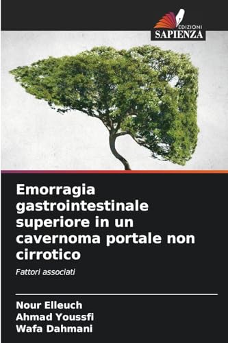 Emorragia gastrointestinale superiore in un cavernoma portale non cirrotico: Fattori associati von Edizioni Sapienza