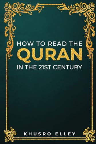 How to Read The Quran in the 21st Century von Self Publishing