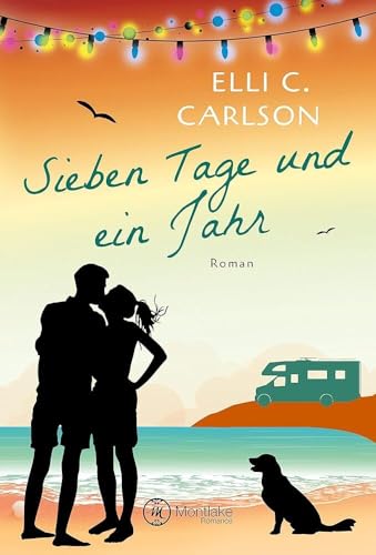 Sieben Tage und ein Jahr: Roman (Ostsee-Feelings) Sieben Tage und ein Jahr: Roman (Ostsee-Feelings) von Montlake Romance
