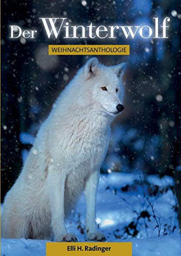 Der Winterwolf: Weihnachtsanthologie Der Winterwolf: Weihnachtsanthologie
