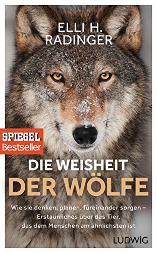 Die Weisheit der Wölfe: Wie sie denken, planen, füreinander sorgen. Erstaunliches über das Tier, das dem Menschen am ähnlichsten ist Die Weisheit der Wölfe: Wie sie denken, planen, füreinander sorgen. Erstaunliches über das Tier, das dem Menschen am ähnlichsten ist