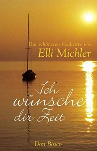 Ich wünsche dir Zeit: Die schönsten Gedichte von Don Bosco