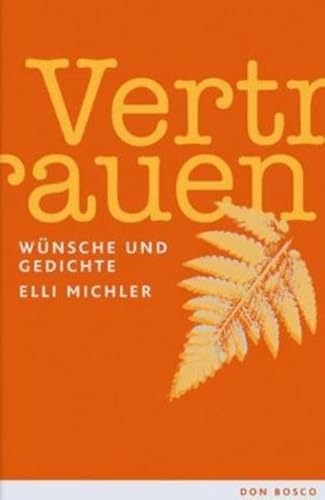 Vertrauen (Wünsche und Gedichte) Vertrauen (Wünsche und Gedichte)