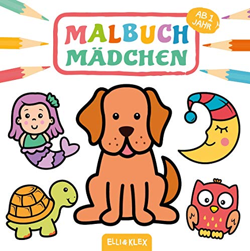 Malbuch ab 1 Jahr Mädchen: Erstes Ausmalen und Kritzeln für Kleinkinder