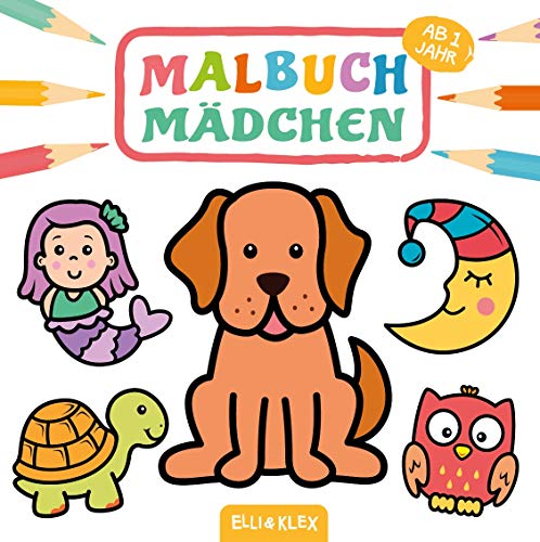 Malbuch ab 1 Jahr Mädchen: Erstes Ausmalen und Kritzeln für Kleinkinder von Elli & Klex