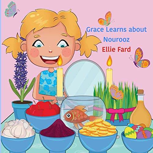 Grace Learns About Nourooz (Learn about different cultures ( Persian ), Band 1) von Independently Published