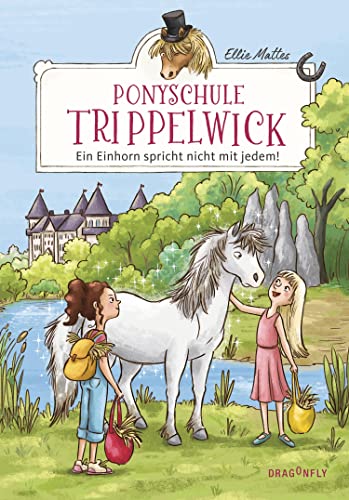 Ponyschule Trippelwick - Ein Einhorn spricht nicht mit jedem: Band 2 der witzigen Ponygefährten-Reihe für Mädchen und Jungen ab 8 Jahren Ponyschule Trippelwick - Ein Einhorn spricht nicht mit jedem: Band 2 der witzigen Ponygefährten-Reihe für Mädchen und Jungen ab 8 Jahren