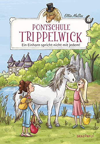Ponyschule Trippelwick - Ein Einhorn spricht nicht mit jedem: Band 2 der witzigen Ponygefährten-Reihe für Mädchen und Jungen ab 8 Jahren Ponyschule Trippelwick - Ein Einhorn spricht nicht mit jedem: Band 2 der witzigen Ponygefährten-Reihe für Mädchen und Jungen ab 8 Jahren