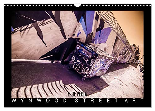 ELLIE PERLA - WYNWOOD STREET ART (Wandkalender 2024 DIN A3 quer), CALVENDO Monatskalender von CALVENDO