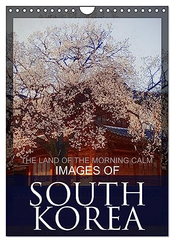 IMAGES OF SOUTH KOREA, THE LAND OF THE MORNING CALM (Wandkalender 2024 DIN A4 hoch), CALVENDO Monatskalender
