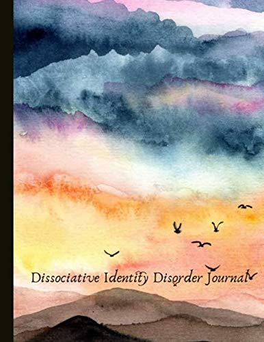 Dissociative Identity Disorder Journal: Journal to manage DID, communicate between alters, create system rules, system maps, manage moods and track ... episodes. With gratitude prompts and more! von Independently published