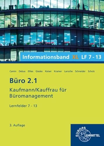 Büro 2.1, Informationsband XL, Lernfelder 7 - 13: Kaufmann/Kauffrau für Büromanagement (Büro 2.1 - Lehrwerke für die Berufsausbildung)