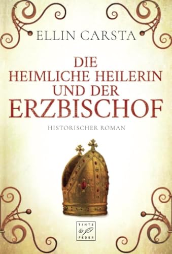 Die heimliche Heilerin und der Erzbischof (Madlen) Die heimliche Heilerin und der Erzbischof (Madlen) von Tinte & Feder