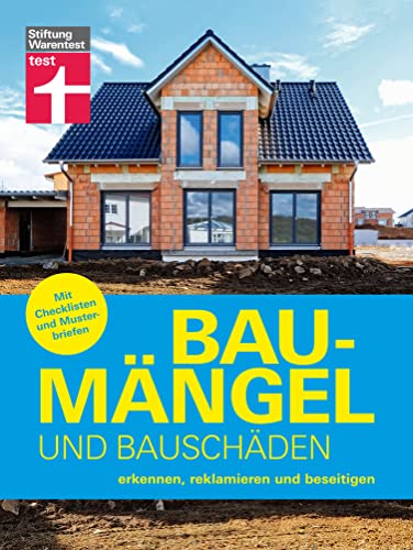 Baumängel und Bauschäden - auf der Baustelle kann vieles schiefgehen, das für Hausbesitzer mit Kosten und Ärger verbunden ist: Erkennen, reklamieren und beseitigen. Mit Checklisten und Musterbriefen