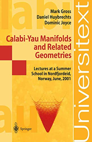 Calabi-Yau Manifolds and Related Geometries: "Lectures At A Summer School In Nordfjordeid, Norway, June 2001" (Universitext) von Springer