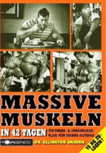 Massive Muskeln: In 42 Tagen Trainings- & Ernährungsplan für Masse-Aufbau: Trainings- und Ernährungsplan für Masse-Aufbau Massive Muskeln: In 42 Tagen Trainings- & Ernährungsplan für Masse-Aufbau: Trainings- und Ernährungsplan für Masse-Aufbau