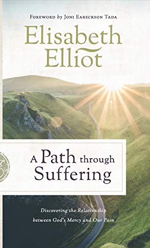Path Through Suffering: Discovering the Relationship Between God s Mercy and Our Pain