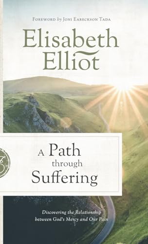 Path Through Suffering: Discovering the Relationship Between God s Mercy and Our Pain