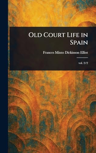 Old Court Life in Spain von Anson Street Press