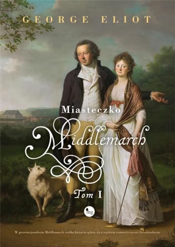 Miasteczko Middlemarch Tom 1 von MG