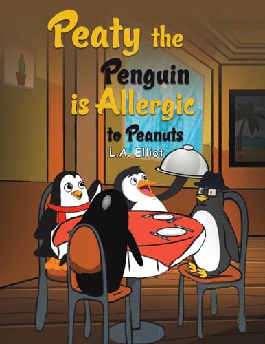 Peaty the Penguin is Allergic to Peanuts von Austin Macauley