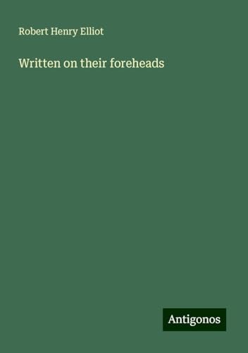 Written on their foreheads von Antigonos Verlag