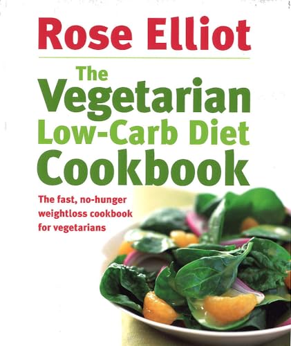 The Vegetarian Low-Carb Diet Cookbook: The fast, no-hunger weightloss cookbook for vegetarians The Vegetarian Low-Carb Diet Cookbook: The fast, no-hunger weightloss cookbook for vegetarians