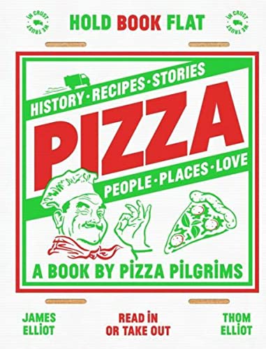 Pizza: recipes, stories, history, places, people, love