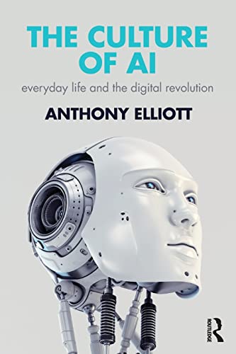The Culture of AI: Everyday Life and the Digital Revolution von Routledge