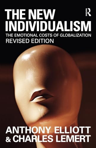 The New Individualism: The Emotional Costs of Globalization REVISED EDITION von Routledge