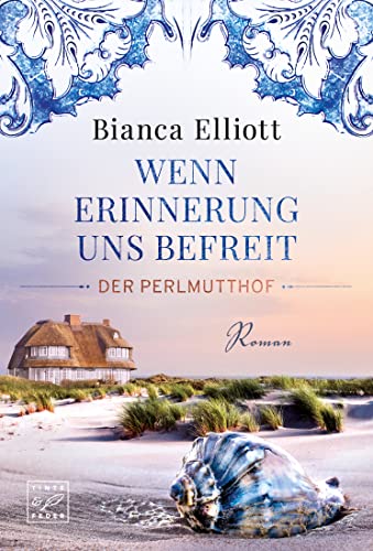 Wenn Erinnerung uns befreit (Der Perlmutthof, Band 2) von Tinte & Feder