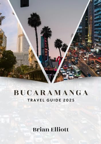 BUCARAMANGA TRAVEL GUIDE 2025: Discover Bucaramanga: The Heart of Adventure and Green Escapes BUCARAMANGA TRAVEL GUIDE 2025: Discover Bucaramanga: The Heart of Adventure and Green Escapes von Independently published