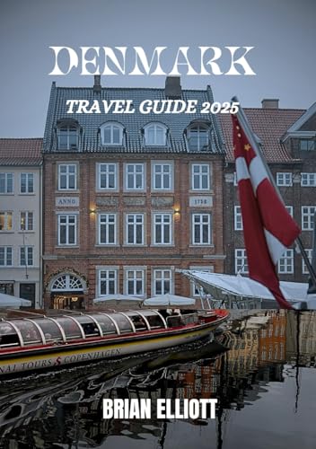 DENMARK TRAVEL GUIDE 2025: “A Journey Through Nordic Charm and Timeless Beauty" DENMARK TRAVEL GUIDE 2025: “A Journey Through Nordic Charm and Timeless Beauty" von Independently published