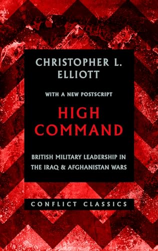High Command: British Military Leadership in the Iraq and Afghanistan Wars (Conflict Classics) von HURST C CO PUBLISHERS LTD