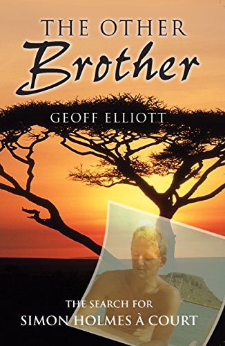 The Other Brother: The search for Simon Holmes a Court
