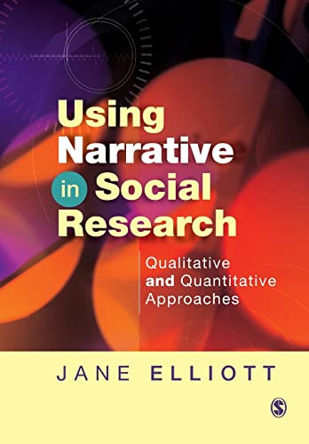Using Narrative in Social Research: Qualitative and Quantitative Approaches von Sage Publications