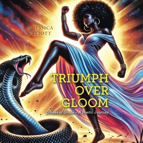 Triumph Over Gloom: Echoes of Grace – A Poetic Journey von Xlibris US