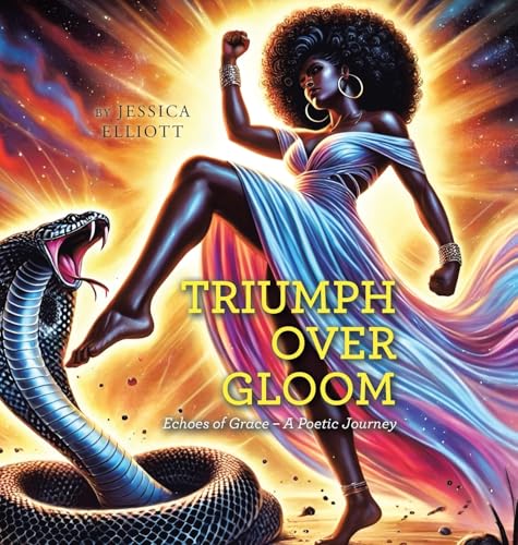 Triumph Over Gloom: Echoes of Grace - A Poetic Journey von Xlibris Us