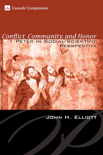 Conflict, Community, and Honor: 1 Peter in Social-Scientific Perspective (Cascade Companions)