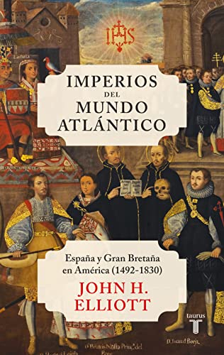 Imperios del mundo atlántico: España y Gran Bretaña en América (1492-1830) (Pensamiento) von TAURUS